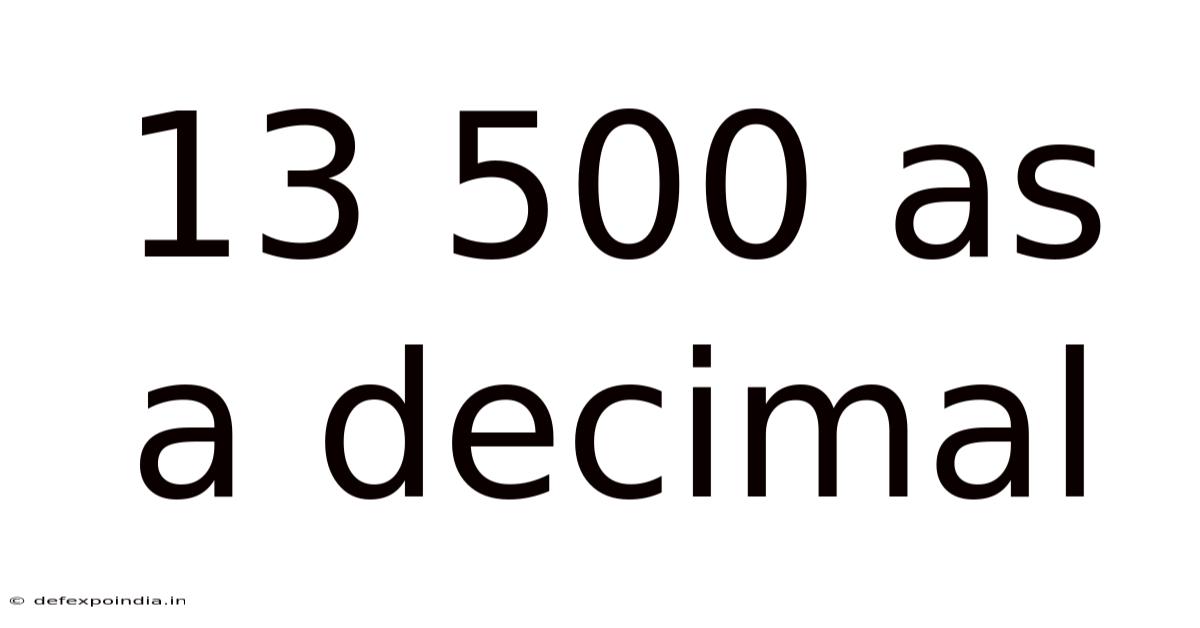 13 500 As A Decimal