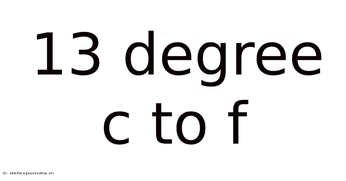 13 Degree C To F