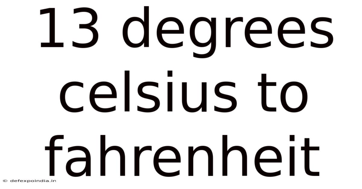 13 Degrees Celsius To Fahrenheit