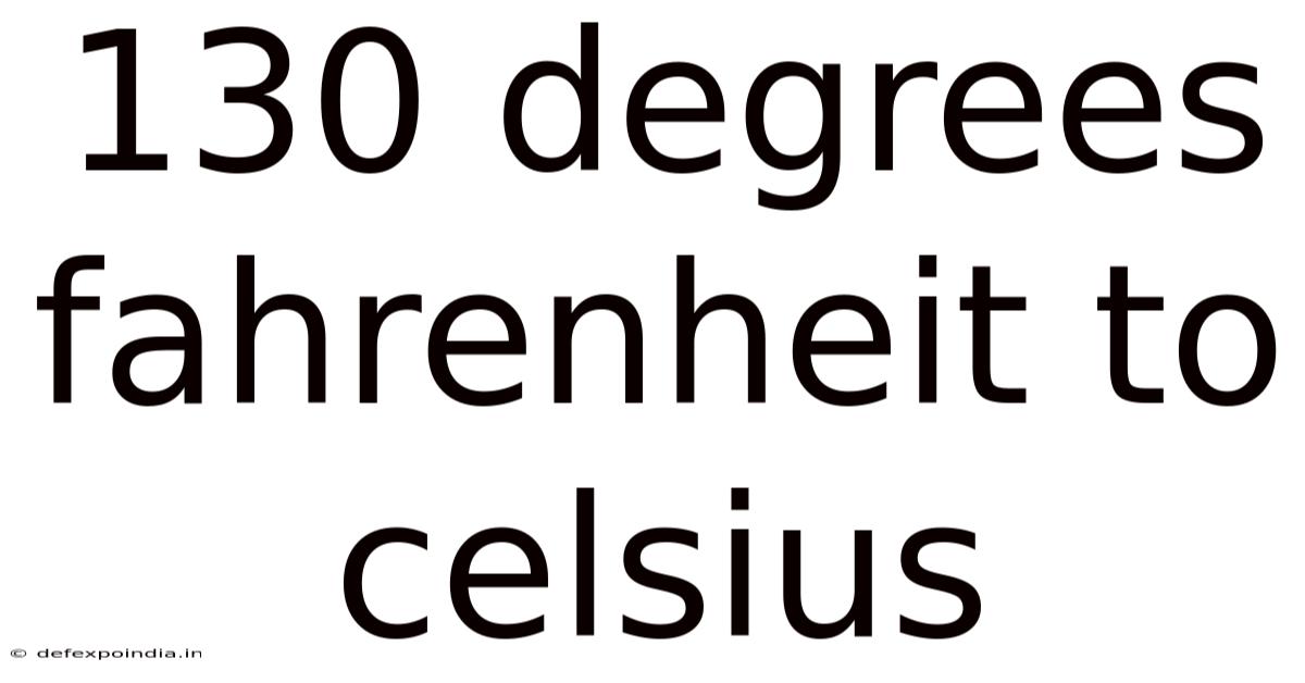 130 Degrees Fahrenheit To Celsius