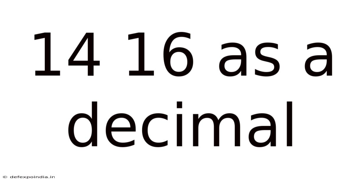 14 16 As A Decimal
