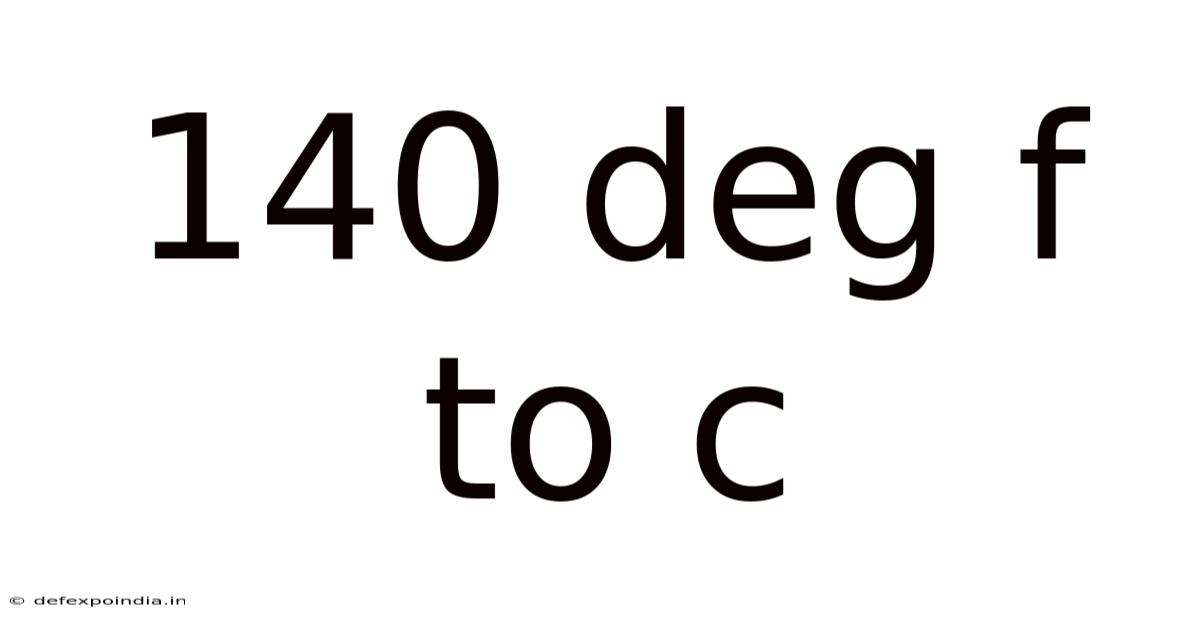 140 Deg F To C