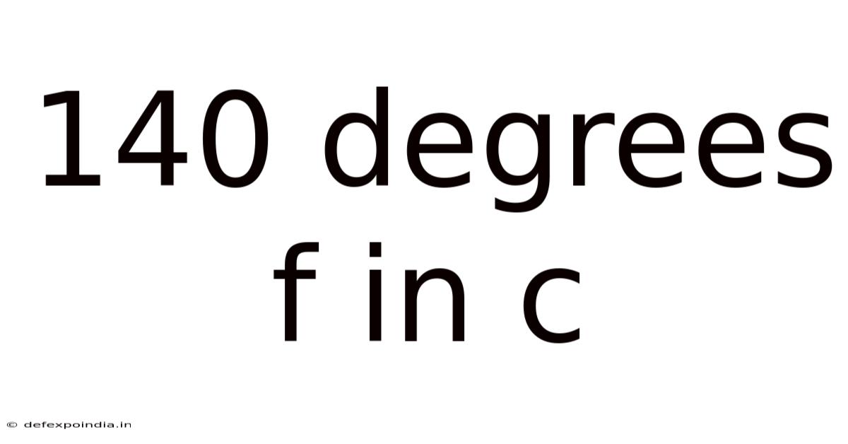 140 Degrees F In C