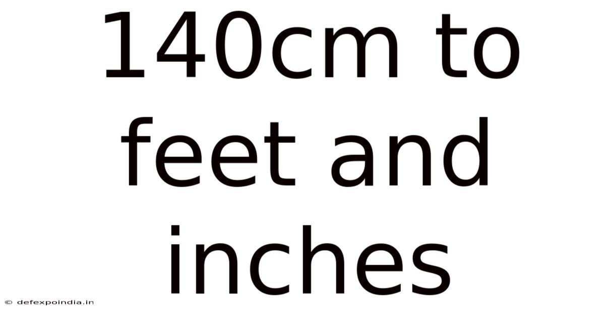 140cm To Feet And Inches