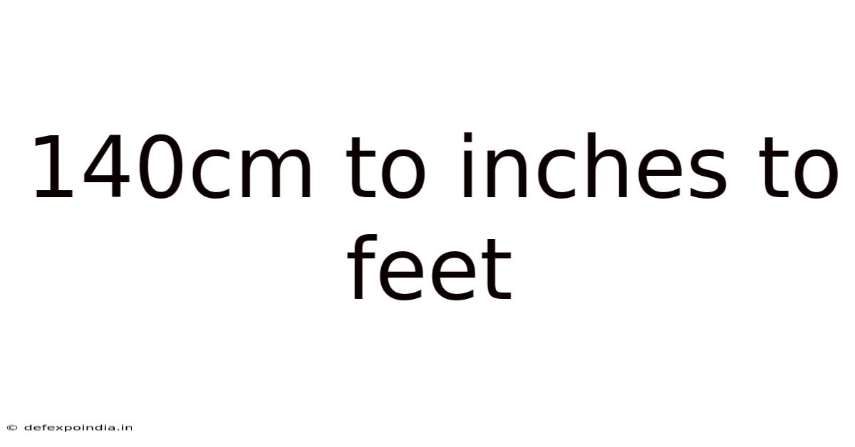 140cm To Inches To Feet