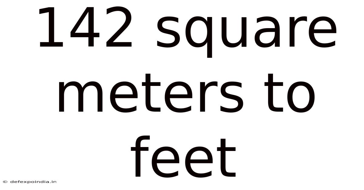 142 Square Meters To Feet