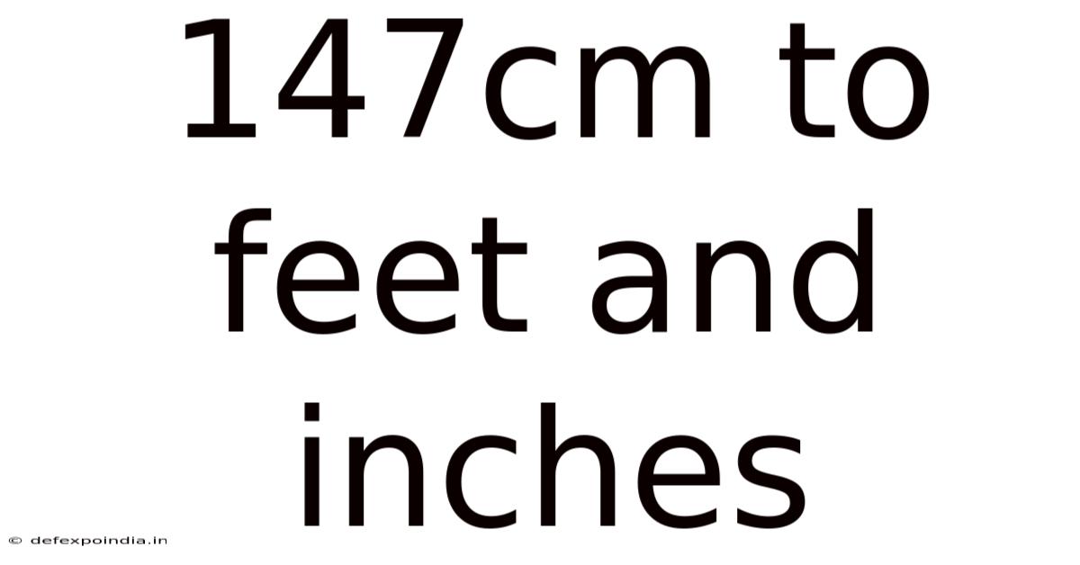 147cm To Feet And Inches