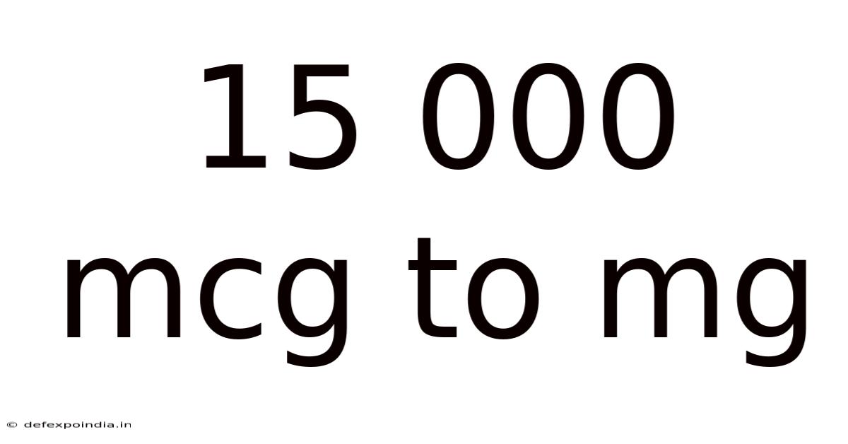 15 000 Mcg To Mg