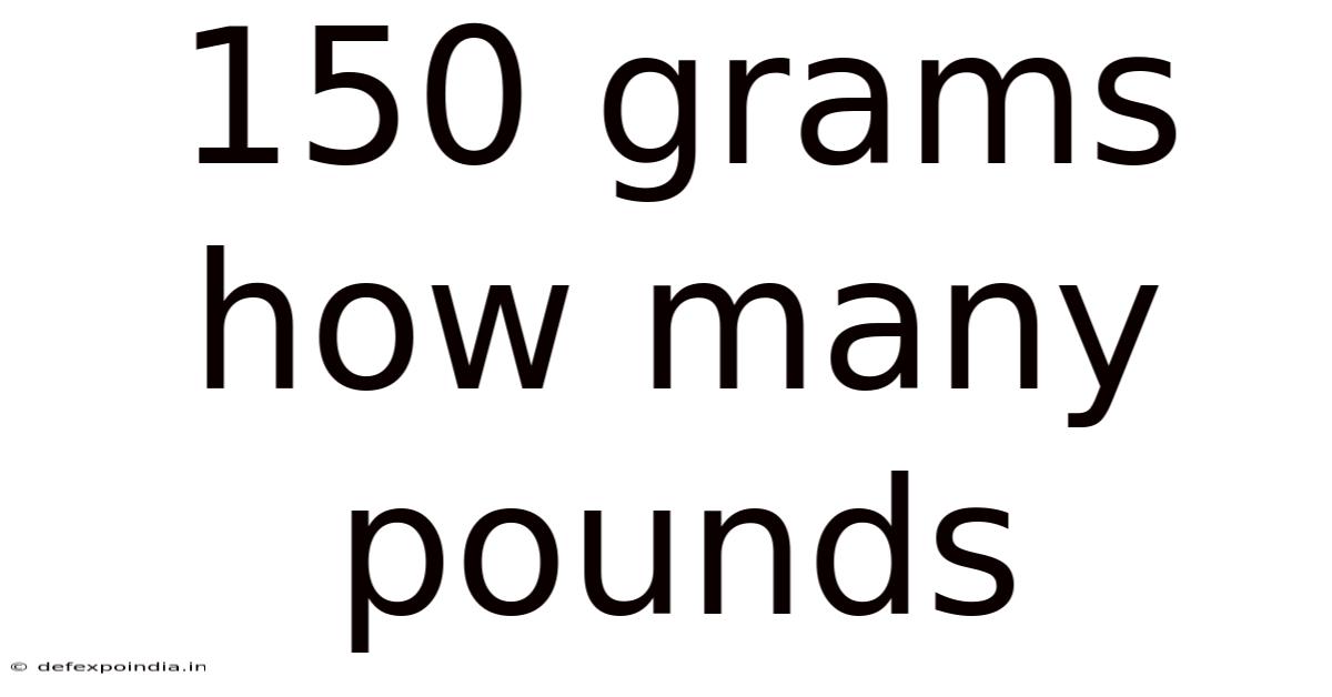 150 Grams How Many Pounds
