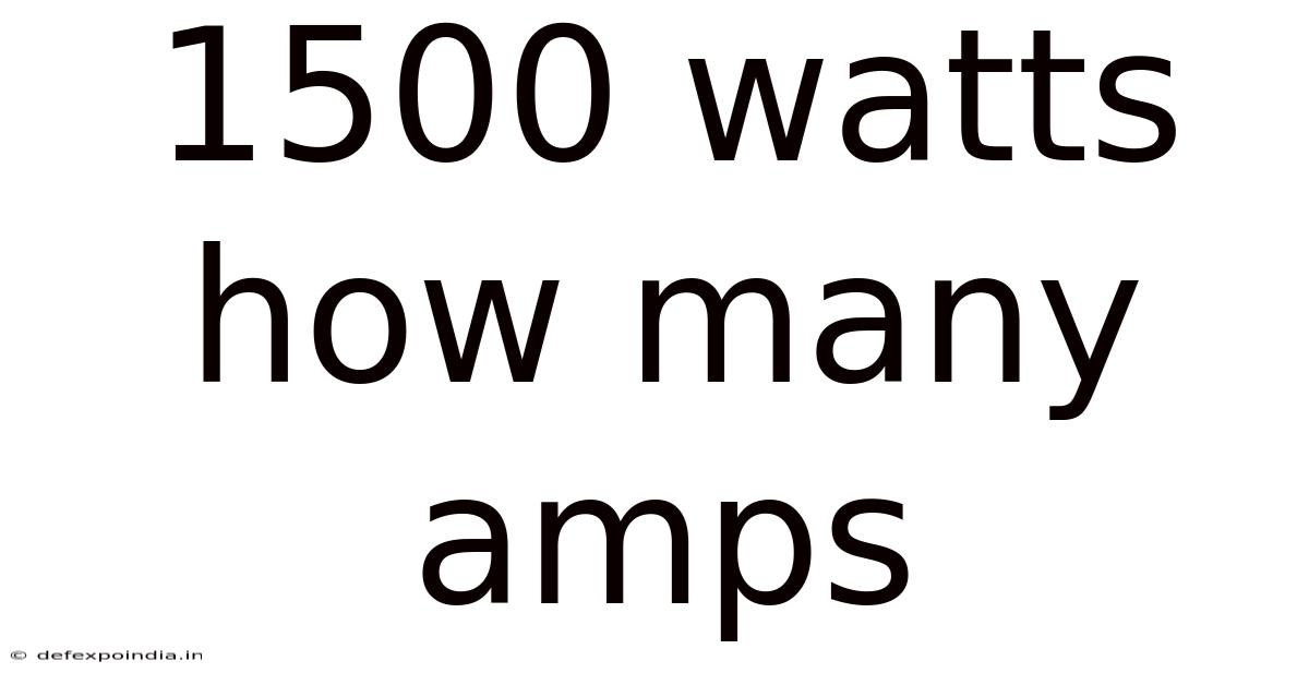 1500 Watts How Many Amps