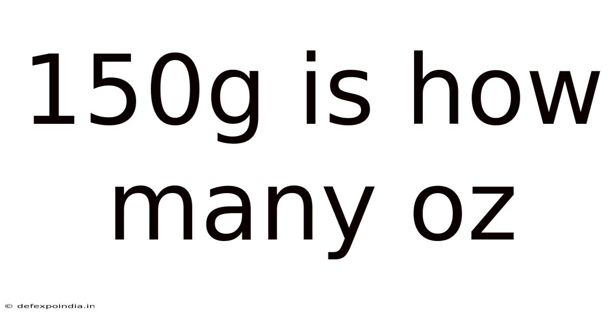 150g Is How Many Oz