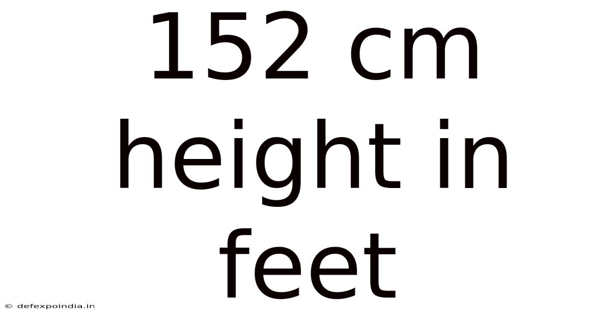 152 Cm Height In Feet
