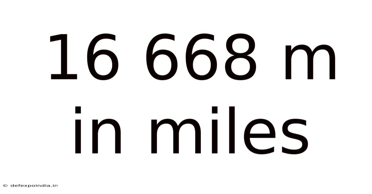 16 668 M In Miles