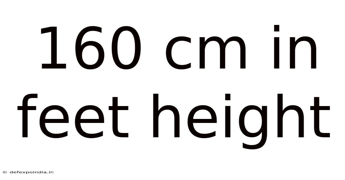 160 Cm In Feet Height