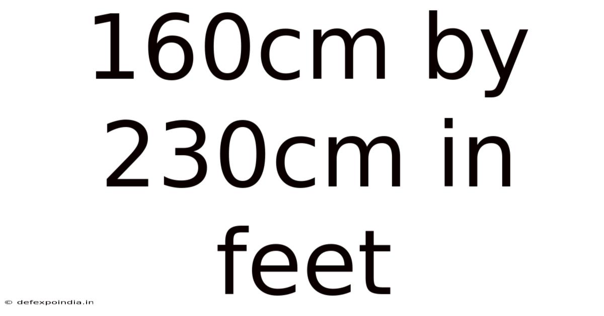160cm By 230cm In Feet