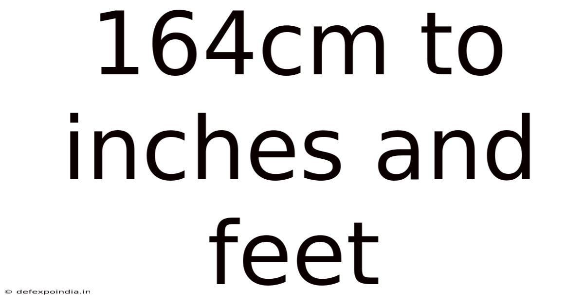 164cm To Inches And Feet