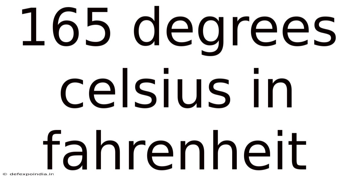 165 Degrees Celsius In Fahrenheit