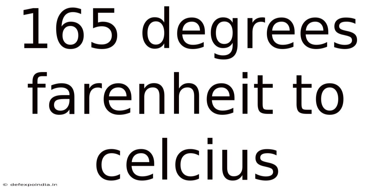 165 Degrees Farenheit To Celcius