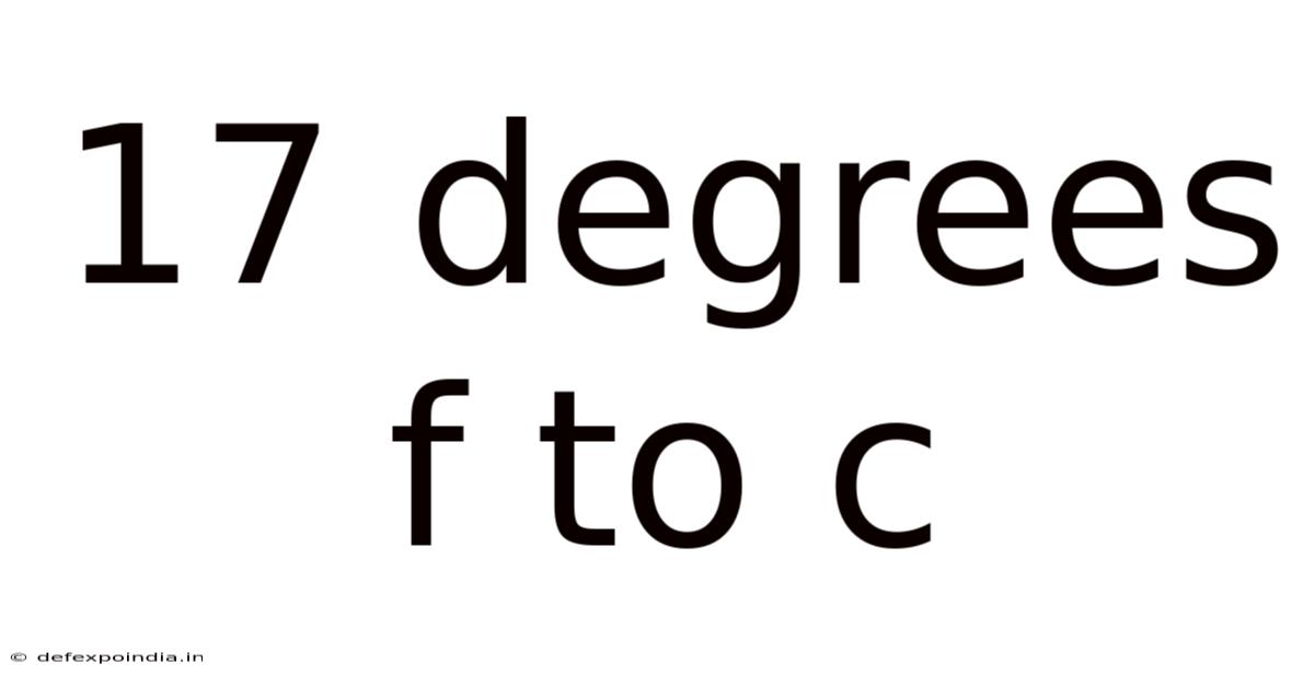 17 Degrees F To C
