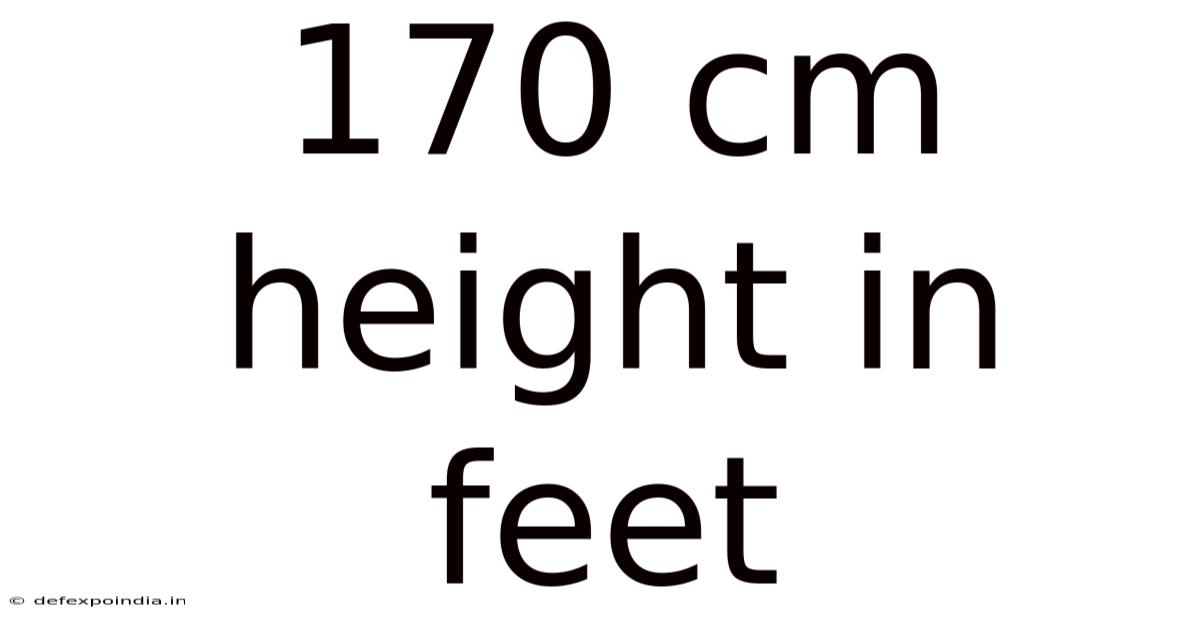 170 Cm Height In Feet
