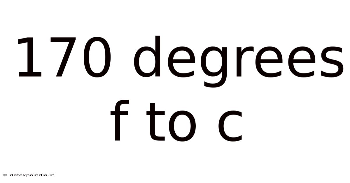 170 Degrees F To C