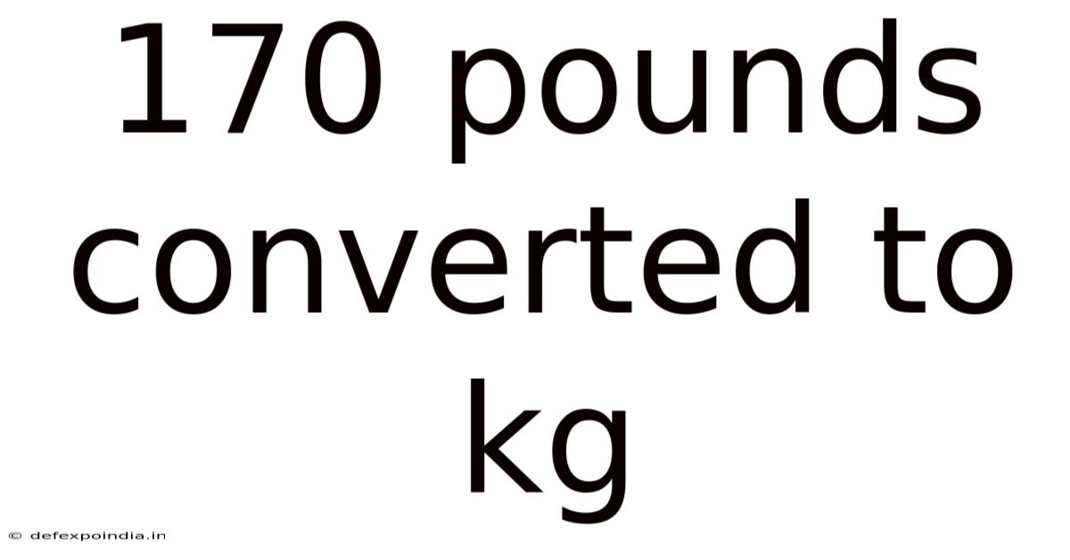 170 Pounds Converted To Kg