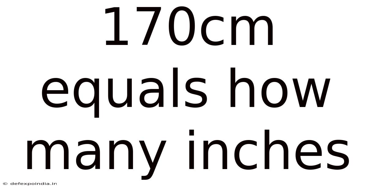 170cm Equals How Many Inches