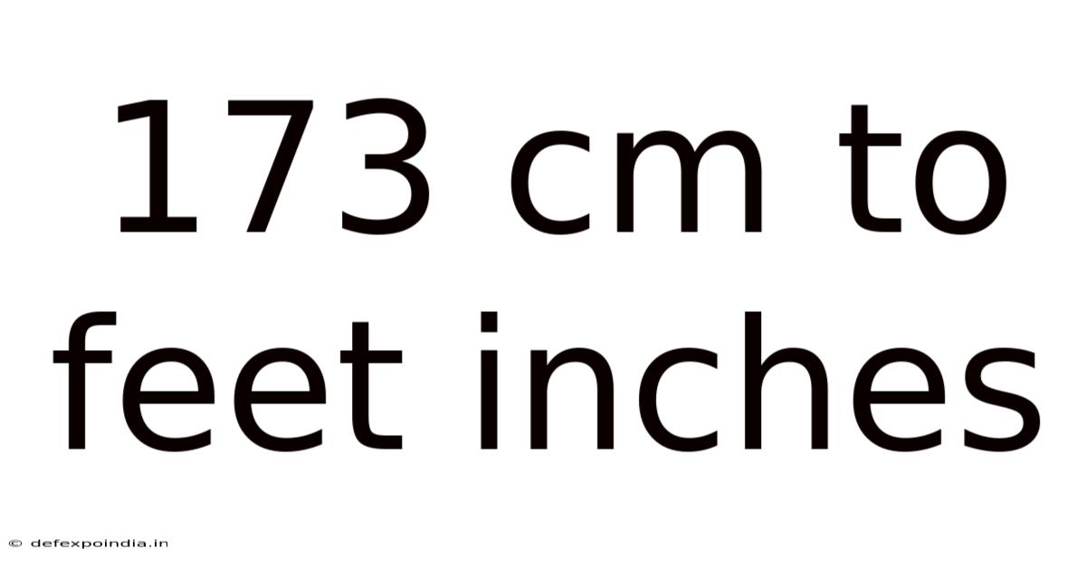 173 Cm To Feet Inches