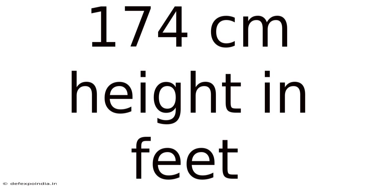 174 Cm Height In Feet