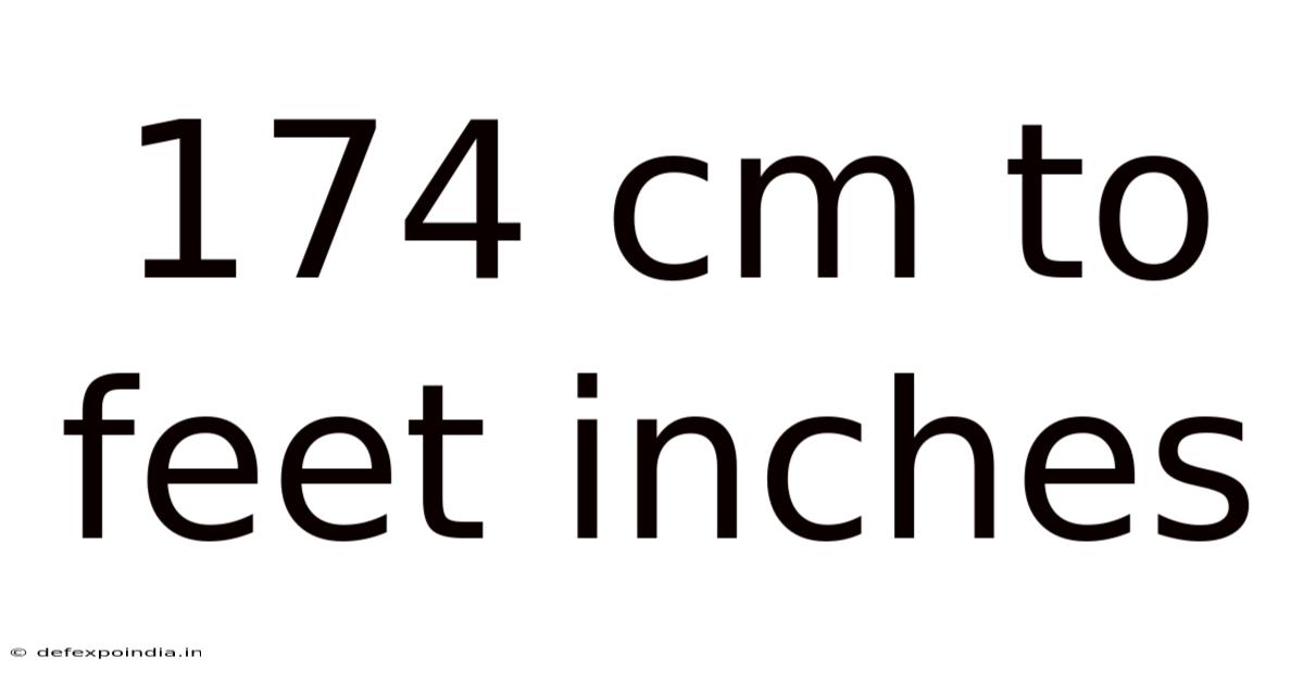 174 Cm To Feet Inches