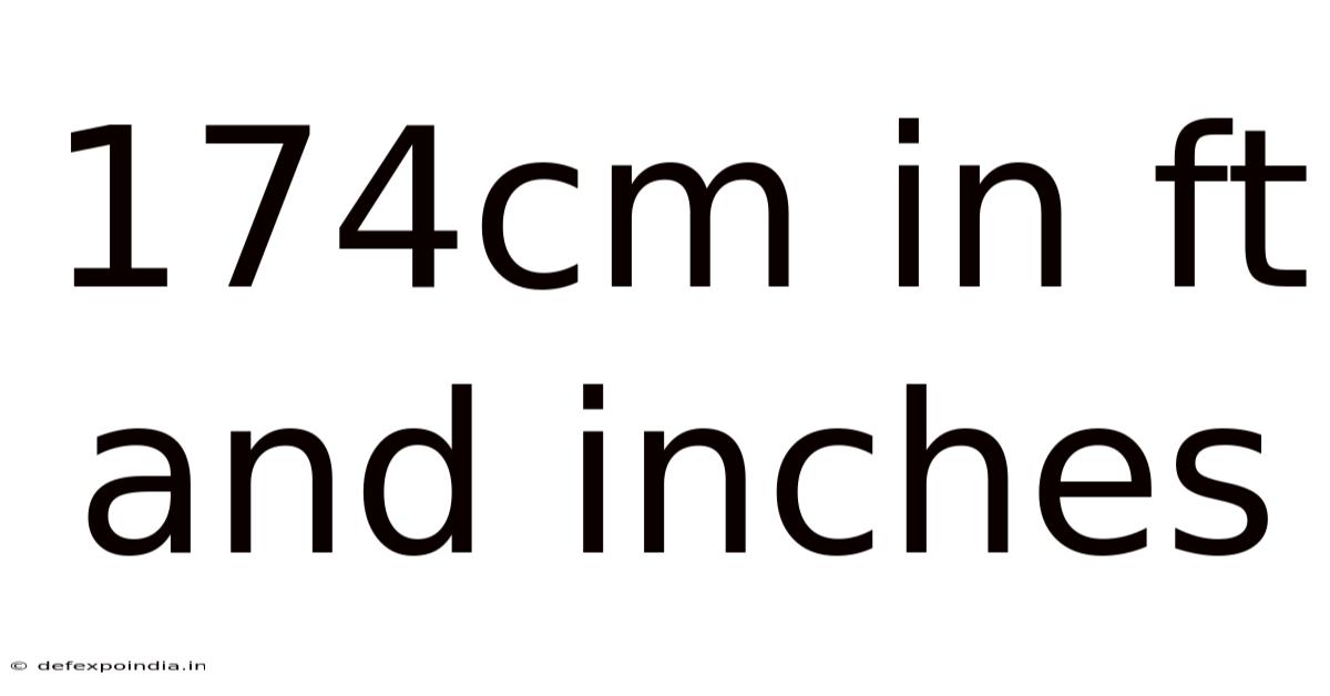 174cm In Ft And Inches