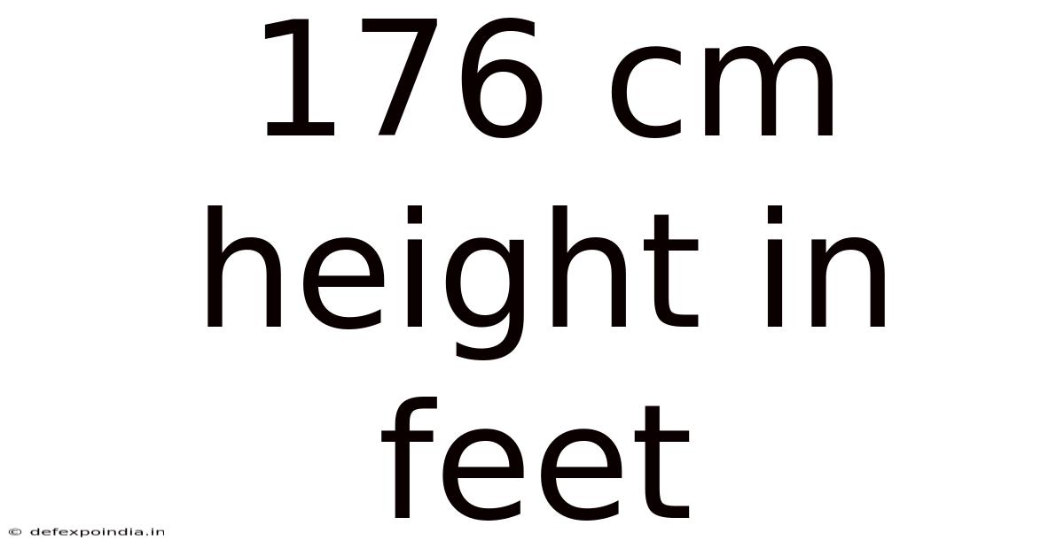 176 Cm Height In Feet