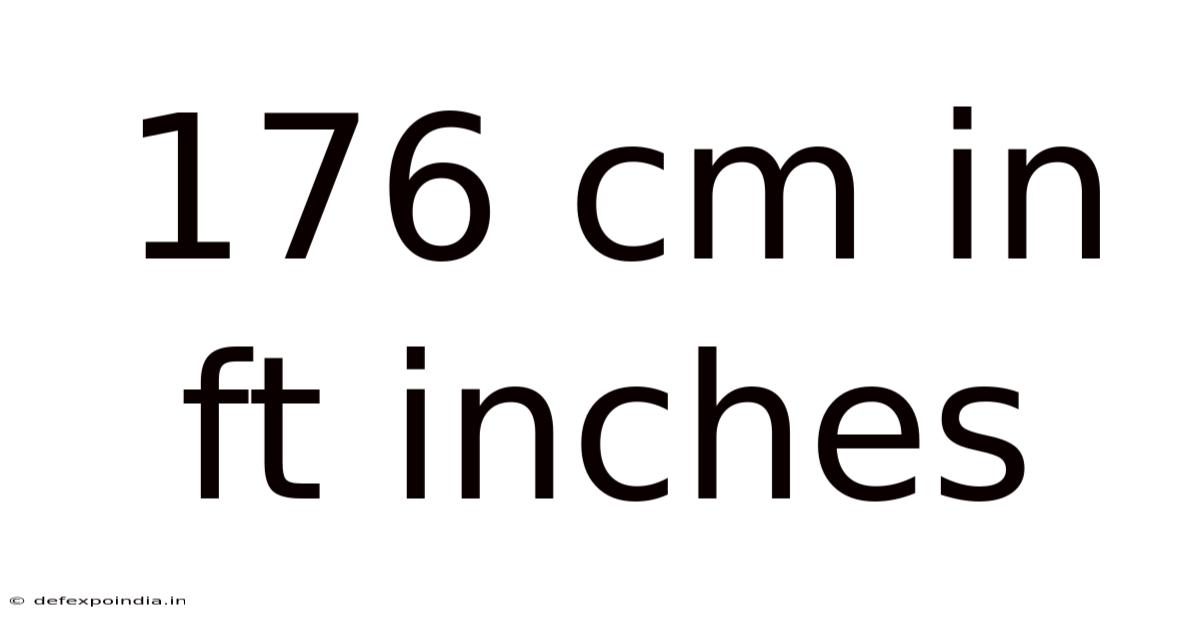 176 Cm In Ft Inches