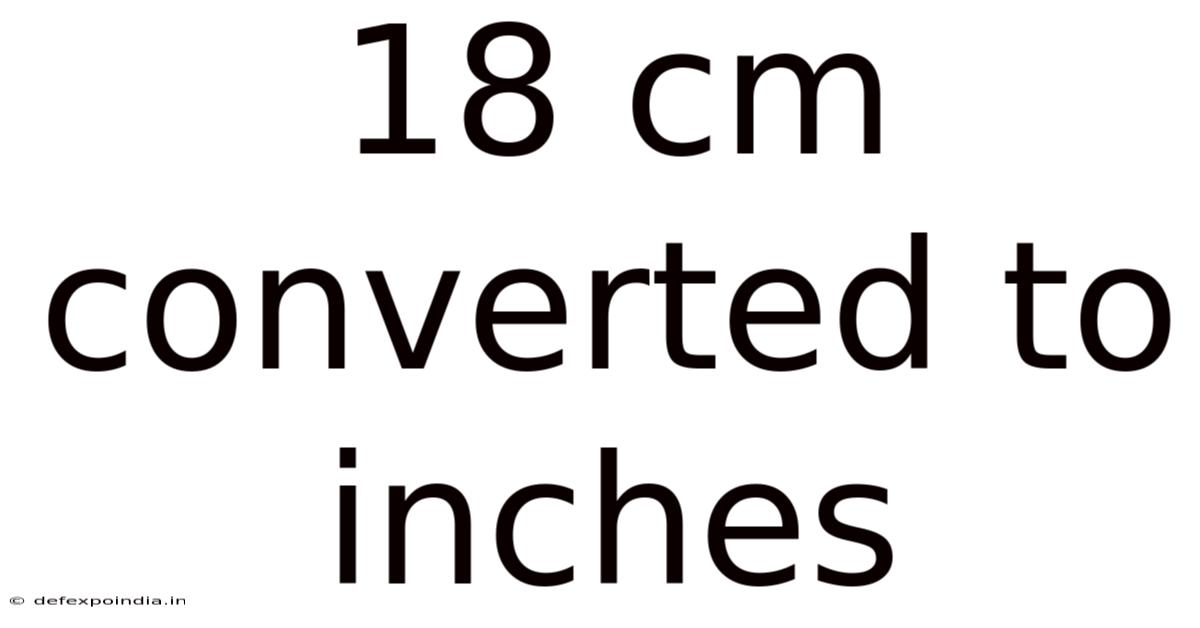 18 Cm Converted To Inches