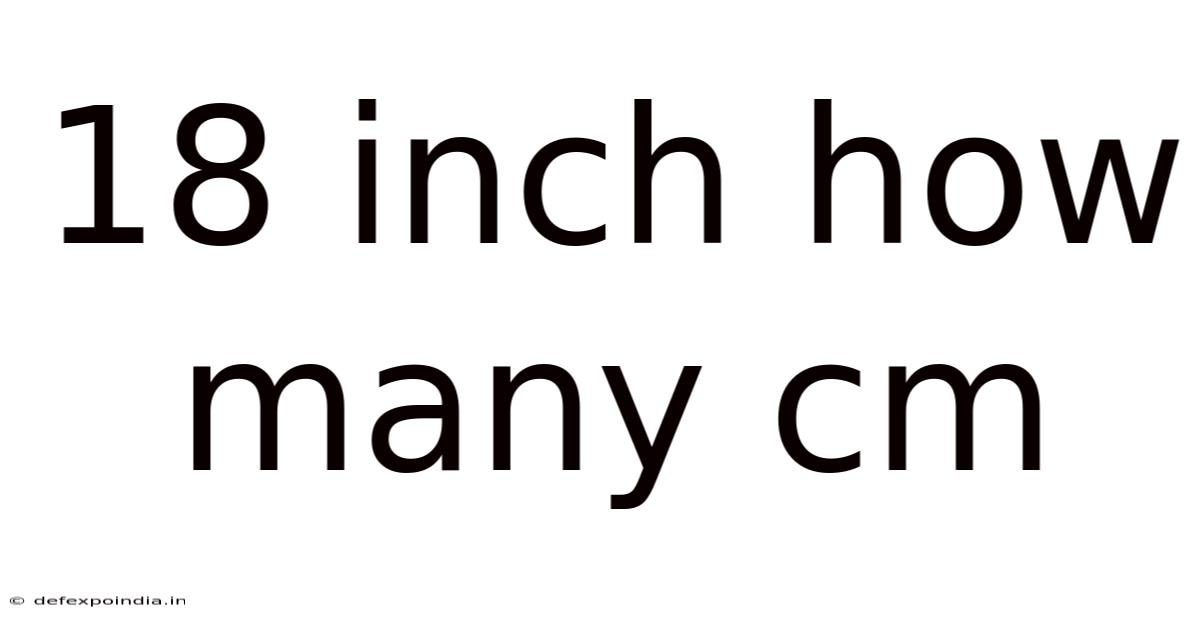 18 Inch How Many Cm