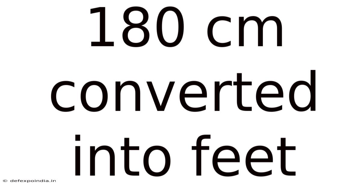 180 Cm Converted Into Feet