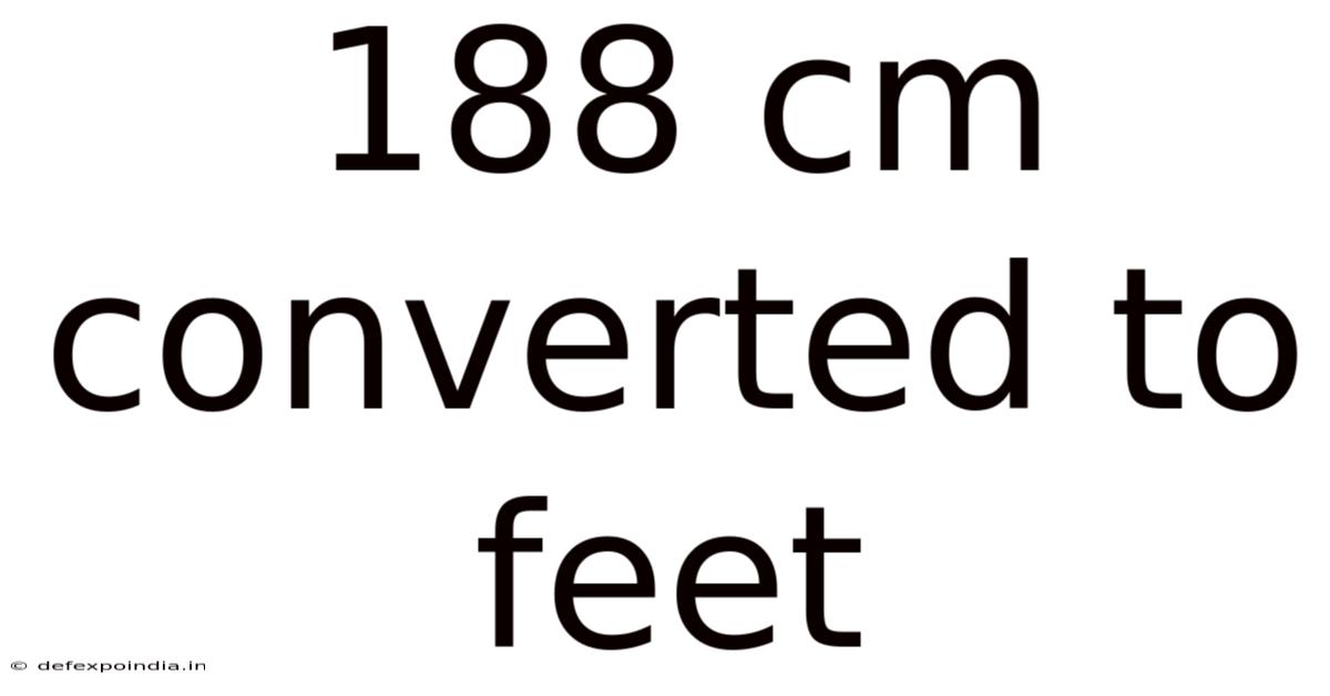 188 Cm Converted To Feet