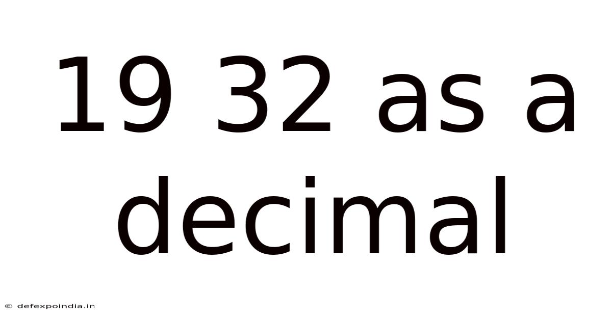 19 32 As A Decimal