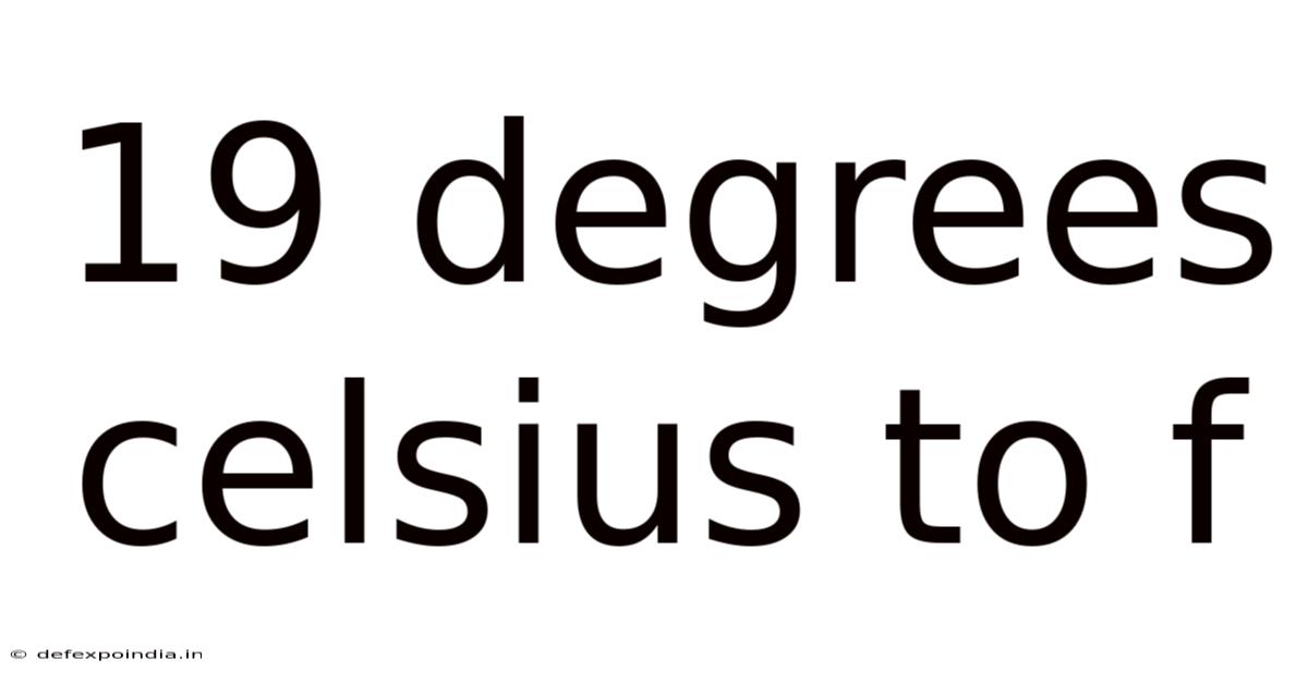 19 Degrees Celsius To F