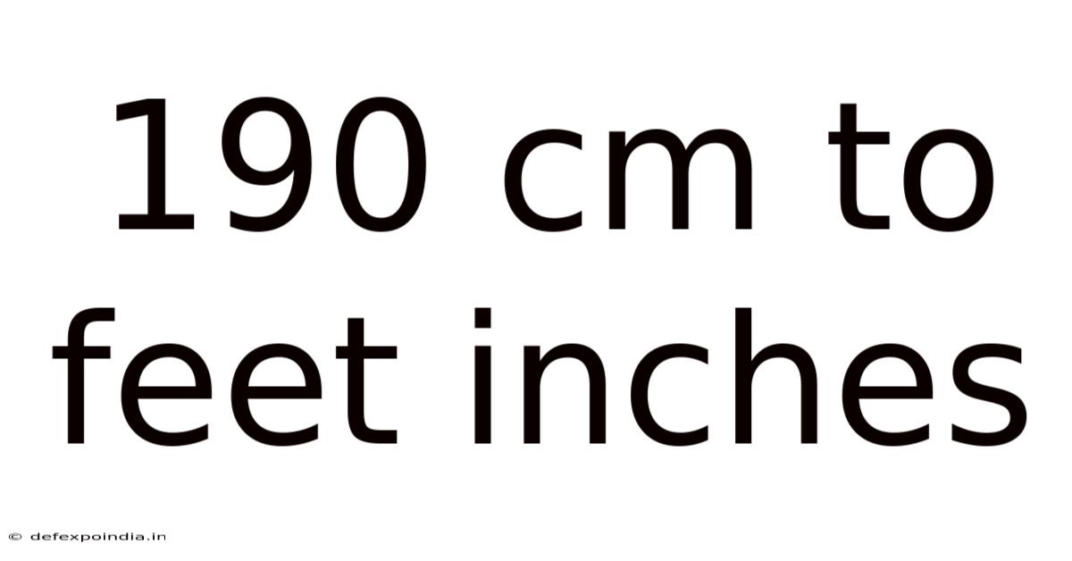 190 Cm To Feet Inches