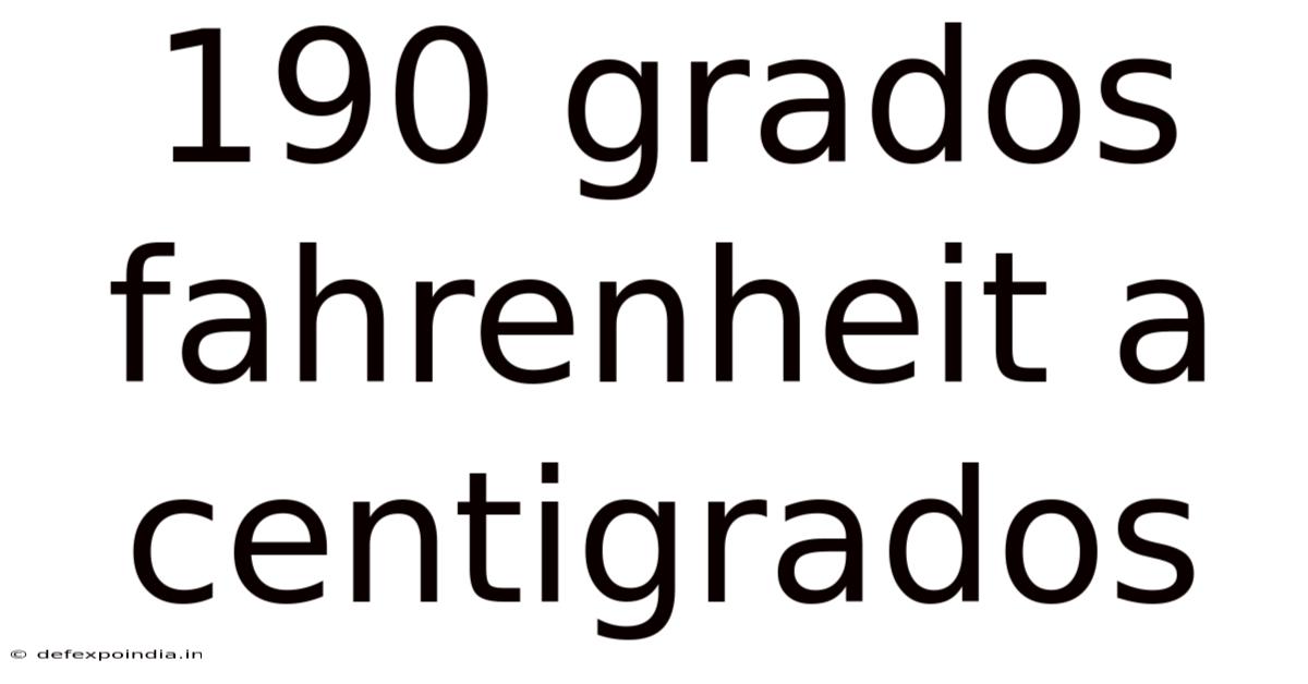 190 Grados Fahrenheit A Centigrados