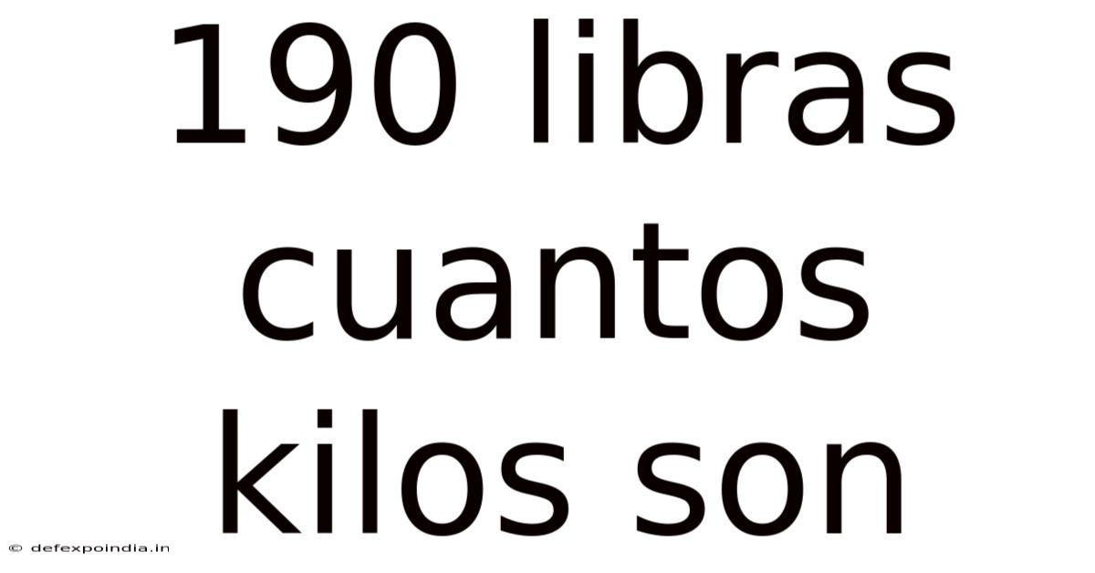 190 Libras Cuantos Kilos Son