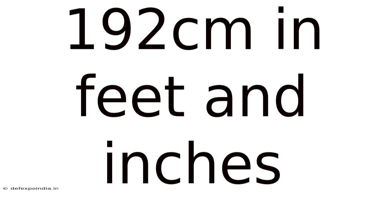 192cm In Feet And Inches