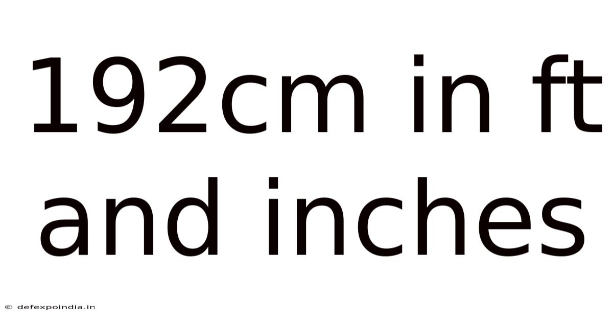 192cm In Ft And Inches