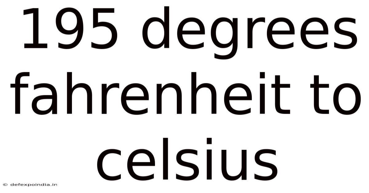 195 Degrees Fahrenheit To Celsius