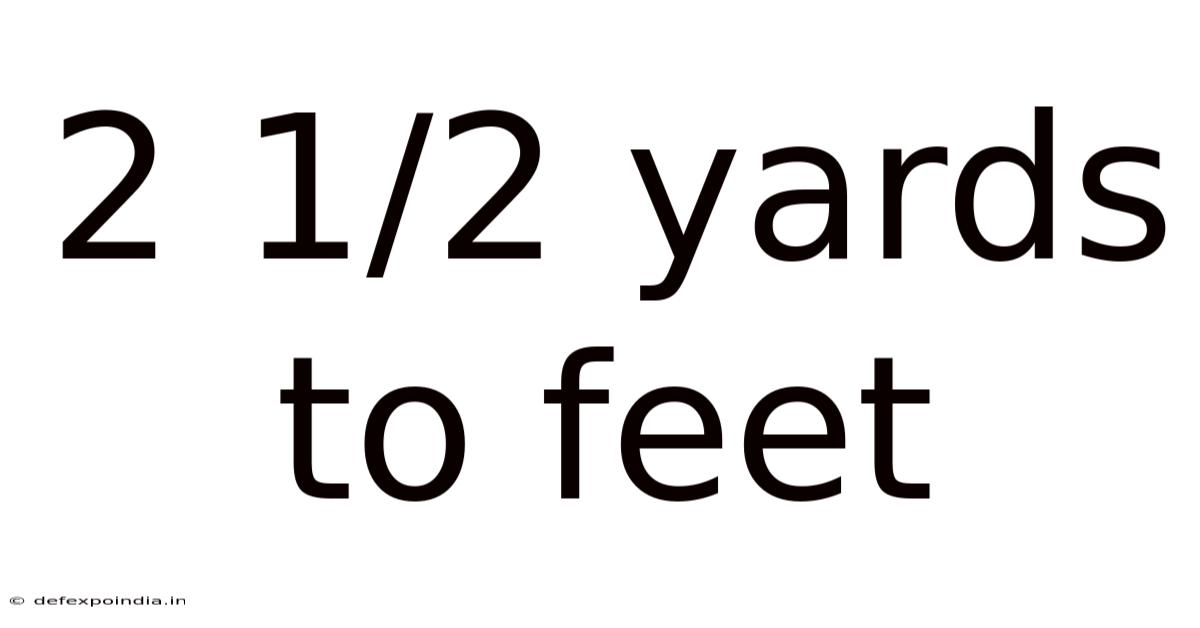 2 1/2 Yards To Feet