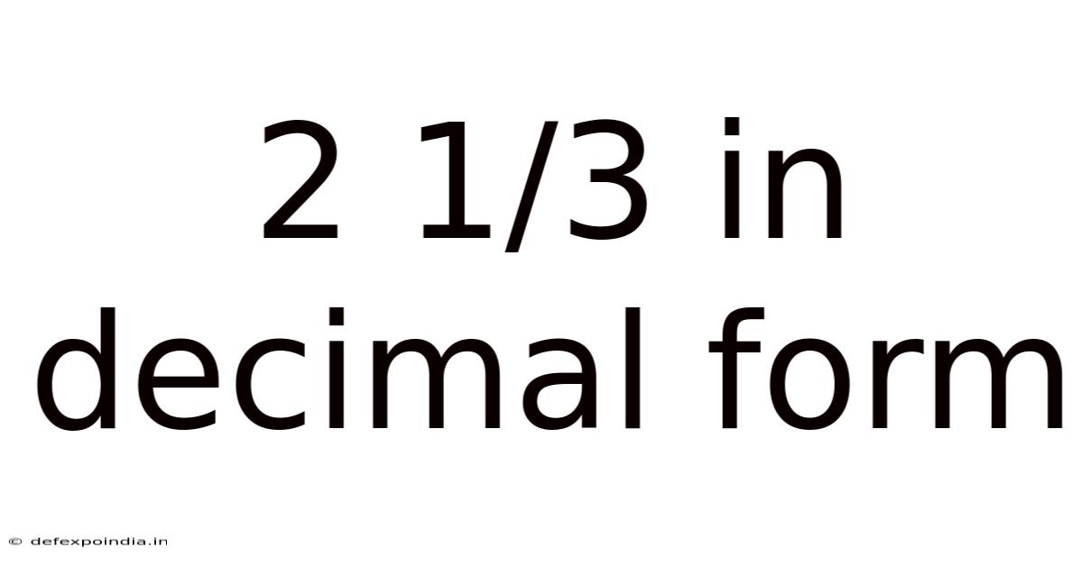 2 1/3 In Decimal Form