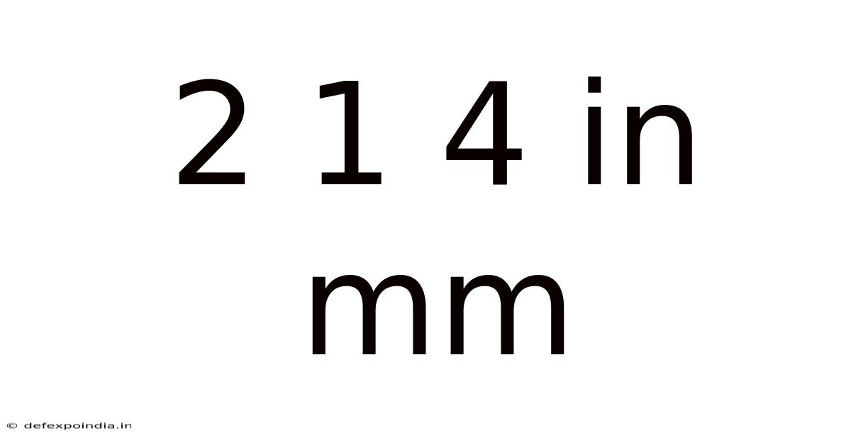 2 1 4 In Mm
