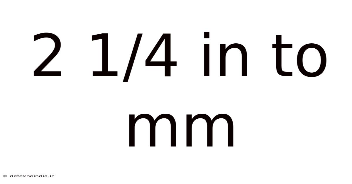2 1/4 In To Mm