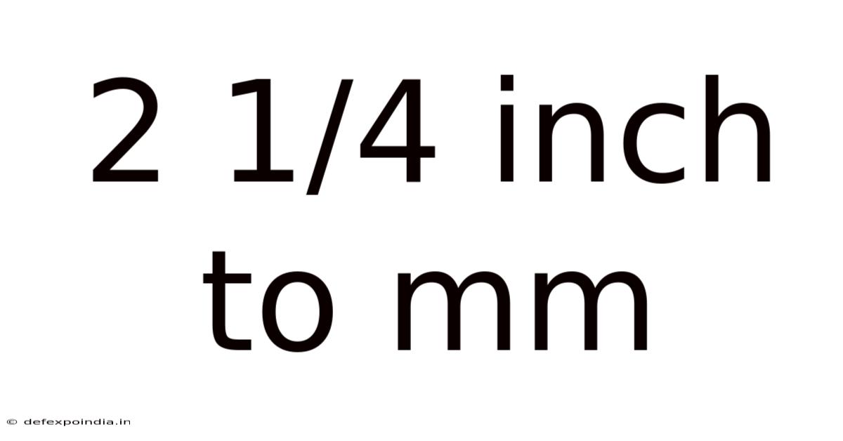 2 1/4 Inch To Mm